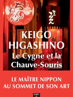 Le cygne et la chauve-souris - Keigo Higashino