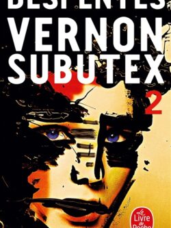Vernon Subutex (2) - Virginie Despentes
