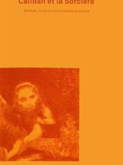 Caliban et la sorcière - Silvia Federici