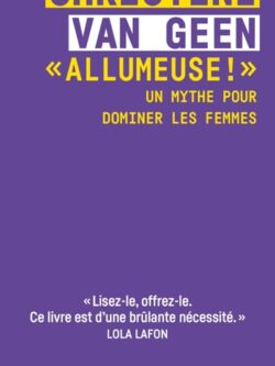 "Allumeuse ! " - Christine Van Geen