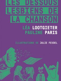 Les dessous lesbiens de la chanson - Léa Lootgieter et Pauline Paris