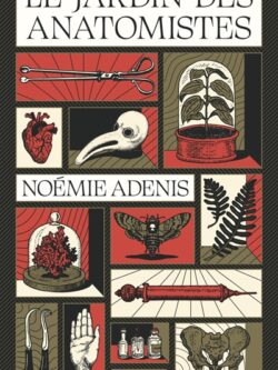 Le jardin des anatomistes - Noémie Adenis