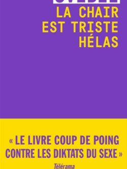 La chair est triste hélas - Ovidie