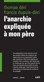 L'anarchie expliqué à mon père - Thomas Déri et Francis Dupuis-Déri