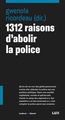 1312 raisons d'abolir la police - Gwendola Ricorcdeau