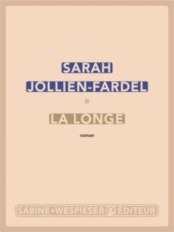 La longe - Sarah Jollien-Fardel