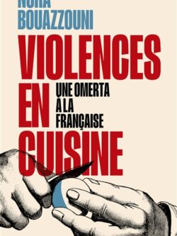 Violences en cuisine - Nora Bouazzouni