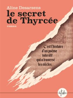 Le secret de Thyrcée - Aline Desarzens