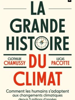 La grande histoire du climat - Clothilde Chamussy et Lucas Pacotte
