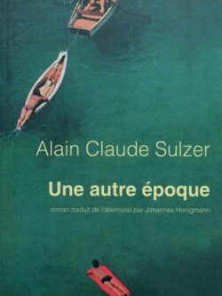 Une autre époque - Alain Claude Sulzer