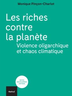 Les riches contre la planète - Monique Pinçon-Charlot