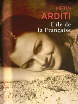 L'île de la Française - Metin Arditi