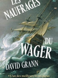 Les naufragés du Wager - David Grann