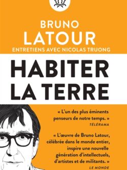 Habiter la terre - Bruno Latour