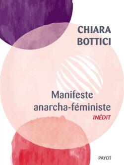 Manifeste anarcha-féministe - Chiara Bottici