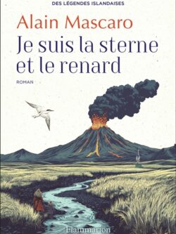 Je suis la sterne et le renard - Alain Mascaro