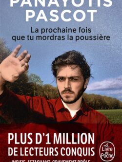 La prochaine fois que tu mordras la poussière - Panayotis Pascot
