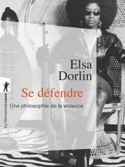 Se défendre - Elsa Dorlin