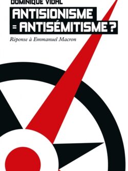 Antisionisme = antisémitisme ? - Dominique Vidal