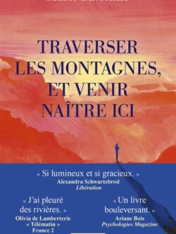 Traverser les montagnes, et venir naître ici - Marie Pavlenko