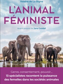 L'animal féministe - Yolaine de La Bigne