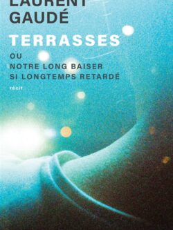 Terrasse - Laurent Gaudé