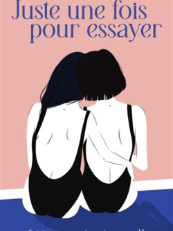 Juste une fois pour essayer - Elodie Garnier