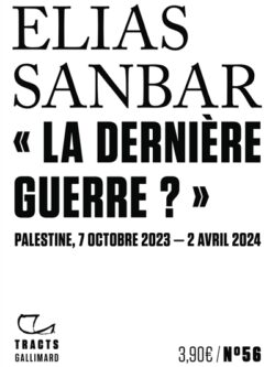La dernière guerre ? - Elias Sanbar