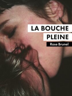 La bouche pleine - Rose Brunel