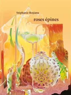 Roses épines - Stéphanie Rosianu