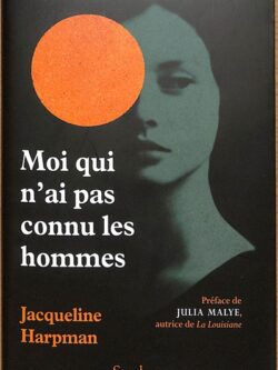 Moi qui n'ai pas connu les hommes - Jacqueline Harpman