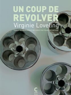 Un coup de revolver - Virginie Loveling