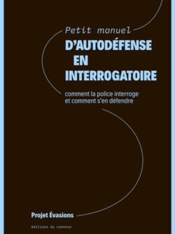 Petit manuel d'autodéfense en interrogatoire - Projet Evasions
