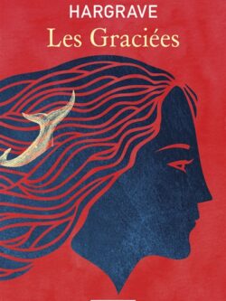 Les graciées - Kiran Millwood Hargrave