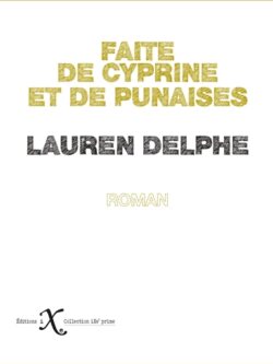 Faite de cyprine et de punaises - Lauren Delphe