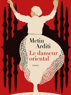 Le danseur oriental - Metin Arditi
