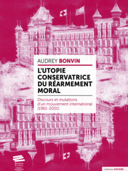 L'utopie conservatrice du réarmement moral - Audrey Bonvin