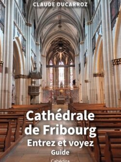 Cathédrale de Fribourg - Claude Ducarroz