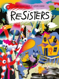 Resisters - Jeanne Burgart Goutal / Aurore Chapon