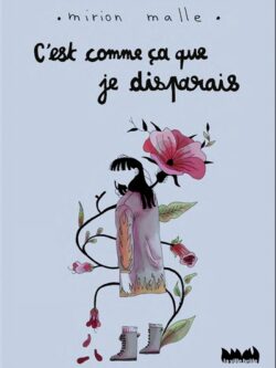 C'est comme ça que je disparais - Mirion Malle