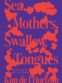 Sea Mothers Swallow Tongues - Kim de l'Horizon