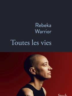 Toutes les vies - Rebeka Warrior