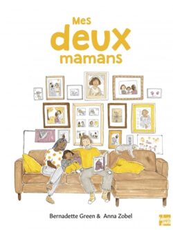Mes deux mamans - Bernadette Green & Anna Zobel