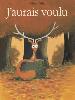 J'aurai voulu - Olivier Tallec