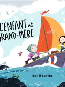 L'enfant et Grand-Mère - Benji Davies