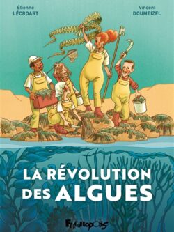 La révolution des algues - Vincent Doumeizel