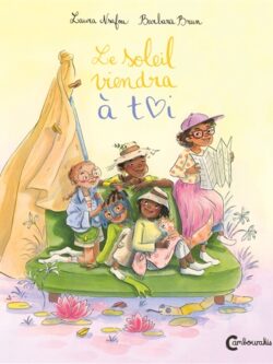 Le soleil viendra à toi - Laura Nsafou & Barbara Brun