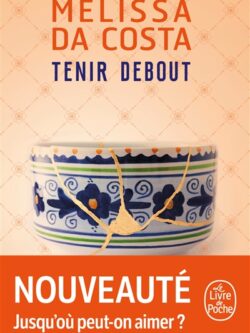 Tenir debout - Mélissa Da Costa