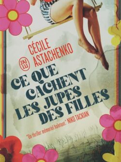 Ce que cachent les jupes des filles - Cécile Astachenko