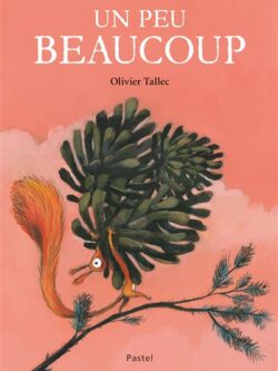 Un peu beaucoup - Olivier Tallec